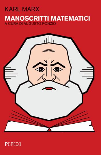 Manoscritti matematici - Karl Marx - Libro Pgreco 2020 | Libraccio.it