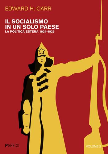 Il socialismo in un solo paese. Vol. 2: La politica estera 1924-1926 - Edward Carr - Libro Pgreco 2020 | Libraccio.it