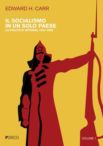 Il socialismo in un solo paese. Vol. 1: La politica interna 1924-1926 - Edward Carr - Libro Pgreco 2020 | Libraccio.it