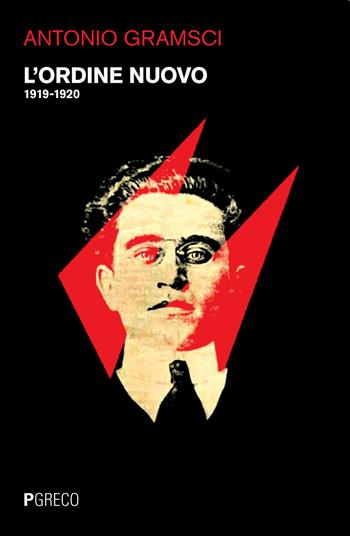 L' Ordine Nuovo (1919-1920) - Antonio Gramsci - Libro Pgreco 2020 | Libraccio.it