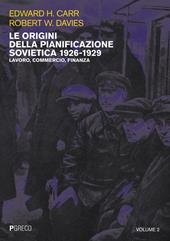 Le origini della pianificazione sovietica 1926-1929. Vol. 2: Lavoro, commercio, finanza.