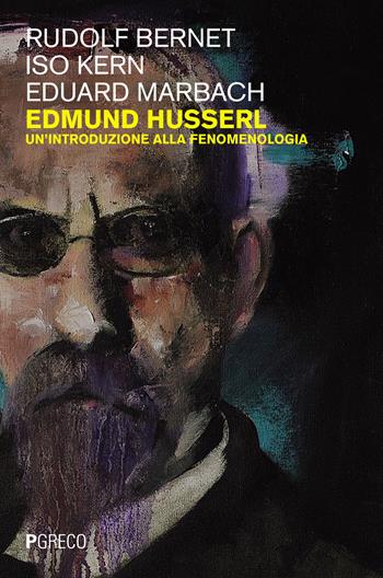 Edmund Husserl. Un'introduzione alla fenomenologia - Rudolf Bernet, Iso Kern, Eduard Marbach - Libro Pgreco 2021 | Libraccio.it
