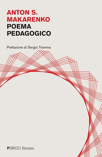 Poema pedagogico - Anton S. Makarenko - Libro Pgreco 2021 | Libraccio.it
