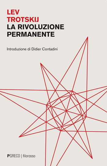 La rivoluzione permanente - Lev Trotsky - Libro Pgreco 2021, Filorosso | Libraccio.it