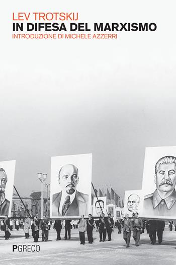 In difesa del marxismo - Lev Trockij - Libro Pgreco 2021 | Libraccio.it