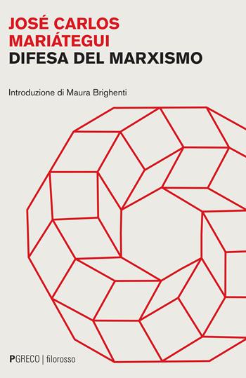 Difesa del marxismo - José Carlos Mariátegui - Libro Pgreco 2021 | Libraccio.it