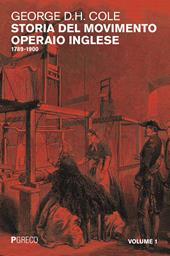 Storia del movimento operaio inglese. Vol. 1: 1789-1900.