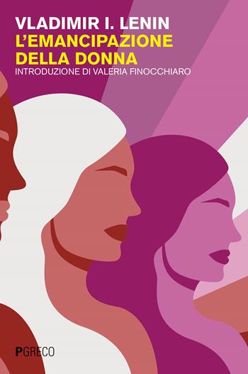 L'emancipazione della donna - Lenin - Libro Pgreco 2024 | Libraccio.it