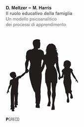 Il ruolo educativo della famiglia. Un modello psicoanalitico dei processi di apprendimento