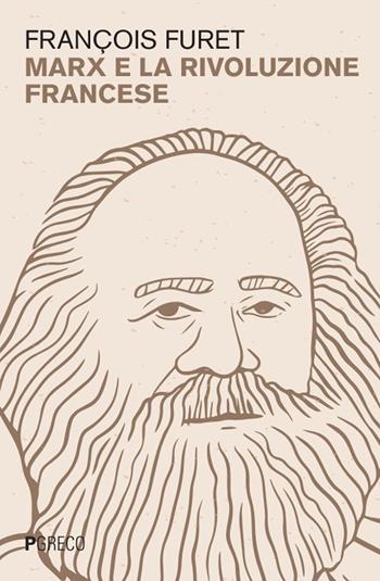 Marx e la rivoluzione francese - François Furet - Libro Pgreco 2024 | Libraccio.it
