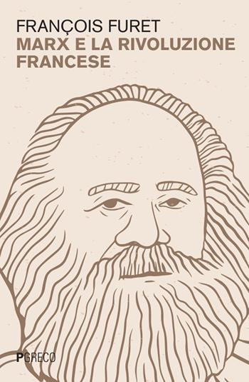 Marx e la rivoluzione francese - François Furet - Libro Pgreco 2024 | Libraccio.it