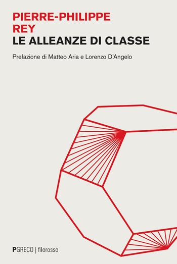 Le alleanze di classe - Pierre-Philippe Rey - Libro Pgreco 2026, Filorosso | Libraccio.it