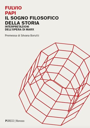 Il sogno filosofico della storia - Fulvio Papi - Libro Pgreco 2025 | Libraccio.it