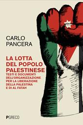 La lotta del popolo palestinese. Testi e documenti dell'Organizzazione per la Liberazione della Palestina e di Al Fatah
