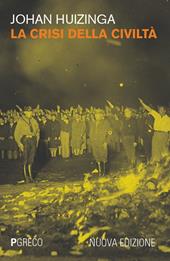 La crisi della civiltà. Nuova ediz.