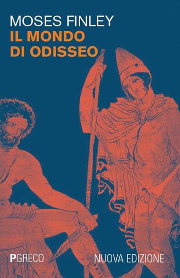 Il mondo di Odisseo. Nuova ediz. - Moses Finley - Libro Pgreco 2026 | Libraccio.it