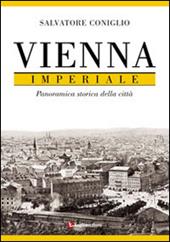 Vienna imperiale. Panoramica storica della città