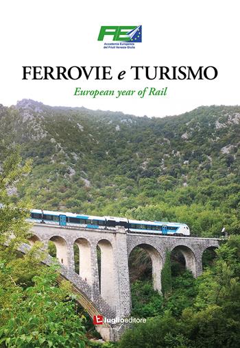 Ferrovie e turismo. European year of Rail  - Libro Luglio (Trieste) 1990 | Libraccio.it