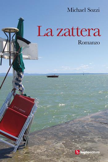 La zattera - Michael Sozzi - Libro Luglio (Trieste) 2015 | Libraccio.it