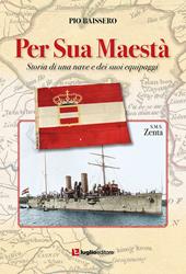 Per Sua Maestà. Storia di una nave e dei suoi equipaggi