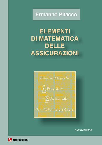 Elementi di matematica delle assicurazioni - Ermanno Pitacco - Libro Luglio (Trieste) 2022 | Libraccio.it
