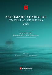 Ascomare yearbook on the law of the sea 2021. Vol. 1: Law of the sea, interpretation and definitions.