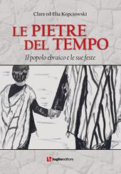 Le pietre del tempo. Il popolo ebraico e le sue feste