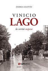 Vinicio Lago. La verità sospesa