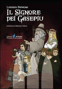 Il signore dei Gasepiu - Lorenzo Papagna - Libro Il Punto PiemonteinBancarella 2013, Nuanse | Libraccio.it