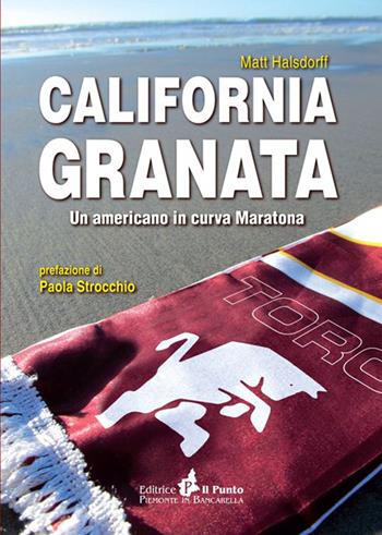 California granata. Un americano in curva maratona - Matt Halsdorff - Libro Il Punto PiemonteinBancarella 2015, Nuanse | Libraccio.it