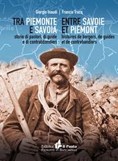 Tra Piemonte e Savoia. Storie di pastori, di guide e di contrabbandieri. Ediz. italiana e francese