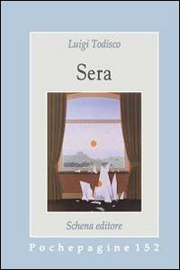 Sera - Luigi Todisco - Libro Schena Editore 2014, Pochepagine | Libraccio.it