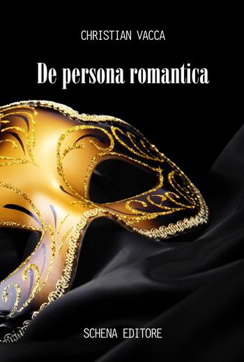 De persona romantica - Christian Vacca - Libro Schena Editore 2015 | Libraccio.it