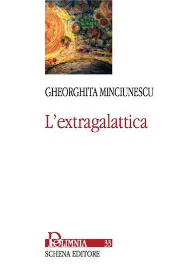 L' extragalattica - Gheorghita Minciunescu - Libro Schena Editore 2015, Polimnia | Libraccio.it