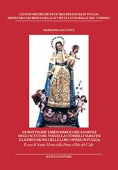 Le botteghe tardo barocche a Napoli degli scultori Verzella Citarelli Sabatini e la diffusione delle loro opere in Puglia