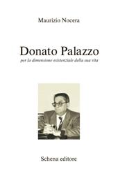 Donato Palazzo. Per la dimensione esistenziale della sua vita