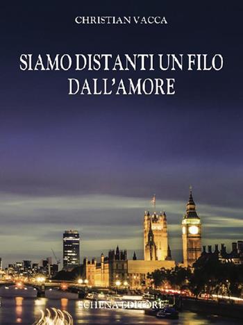 Siamo distanti un filo dall'amore - Christian Vacca - Libro Schena Editore 2016, La meridiana | Libraccio.it