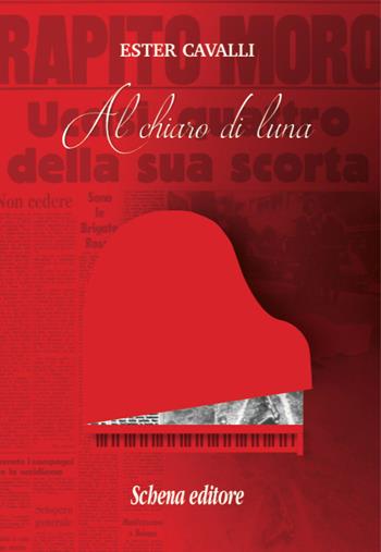 Al chiaro di luna - Ester Cavalli - Libro Schena Editore 2016 | Libraccio.it