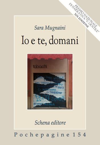 Io e te, domani - Sara Mugnaini - Libro Schena Editore 2016, Pochepagine | Libraccio.it