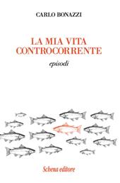 La mia vita controcorrente. Episodi