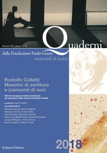 Quaderni della Fondazione Paolo Grassi. Materiali di teatro (2018). Vol. 8: Rodolfo Celletti. Maestro di scrittura e (censore) di voci  - Libro Schena Editore 2018 | Libraccio.it