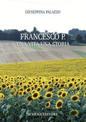 Francesco P. Una vita una storia