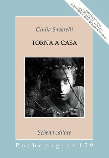 Torna a casa - Giulia Savarelli - Libro Schena Editore 2019, Pochepagine | Libraccio.it