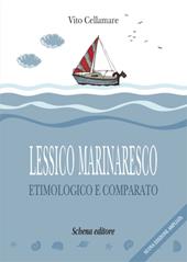 Lessico marinaresco etimologico e comparato. Nuova ediz.