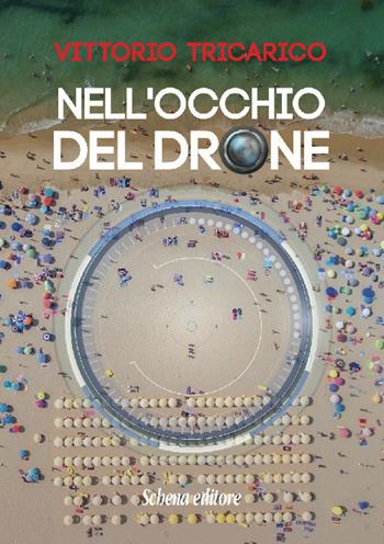 Nell'occhio del drone - Vittorio Tricarico - Libro Schena Editore 2020 | Libraccio.it