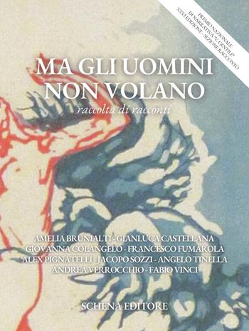 Ma gli uomini non volano. Raccolta di racconti  - Libro Schena Editore 2023, La meridiana | Libraccio.it