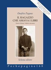 Il ragazzo che amava i libri. Nunzio Schena, l'editore mecenate