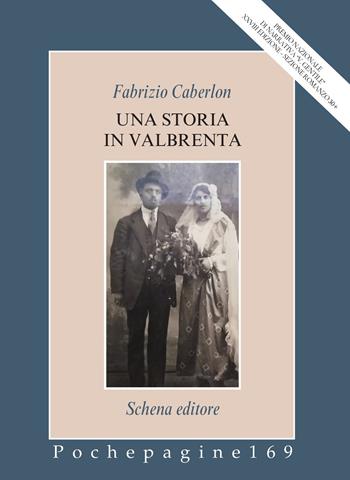 Una storia in Valbrenta - Fabrizio Caberlon - Libro Schena Editore 2025, Pochepagine | Libraccio.it