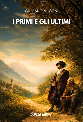 I primi e gli ultimi - Giuliano Musoni - Libro Schena Editore 2026 | Libraccio.it