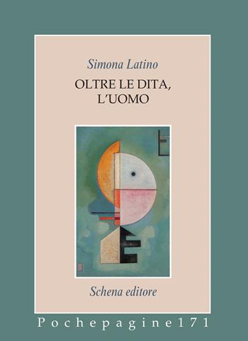 Oltre le dita, l'uomo - Simona Latino - Libro Schena Editore 2026 | Libraccio.it
